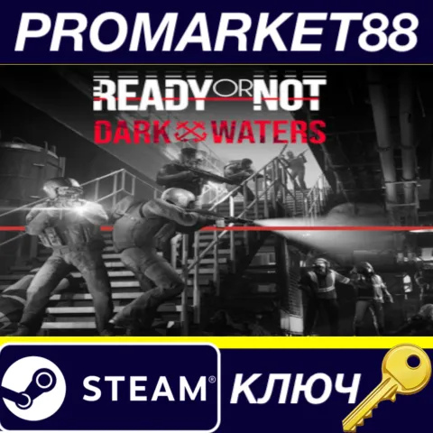 Ready or Not - Dark Waters DLC RU/CIS Steam КЛЮЧ