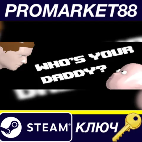 Who's Your Daddy EU Steam КЛЮЧ ЕВРОПА