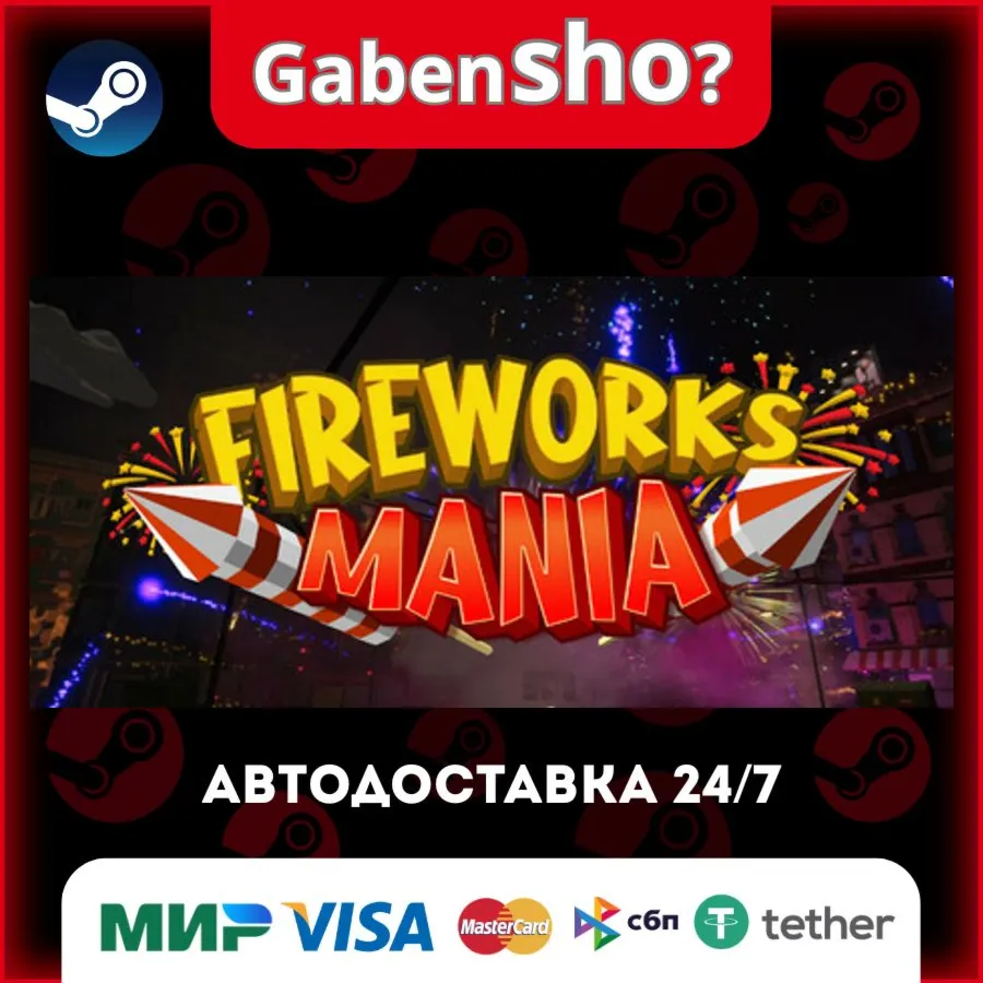 Fireworks Mania - An Explosive Simulator СТИМ Steam Gift