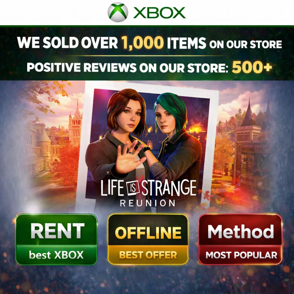 Life Is Strange: Reunion | XBOX | RENT | OFFLINE HOME | ONLINE METHOD | 🌍 GLOBAL
