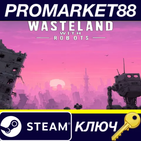 Wasteland with Robots Steam КЛЮЧ GLOBAL