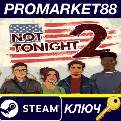 Not Tonight 2 Steam КЛЮЧ GLOBAL