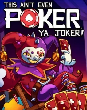  This Ain’t Even Poker, Ya Joker  /Steam Ключ / Весь мир