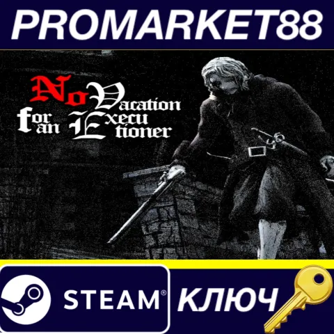 No Vacation for an Executioner Steam КЛЮЧ GLOBAL