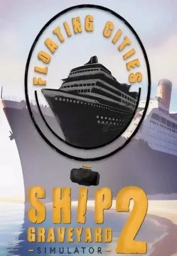  Ship Graveyard Simulator 2 - Floating Cities DLC  /Steam Ключ / Весь мир