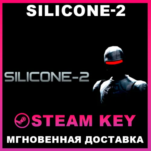 STEAM KEY - Silicone-2 - [РФ + REGION FREE/GLOBAL] - Автодоставка