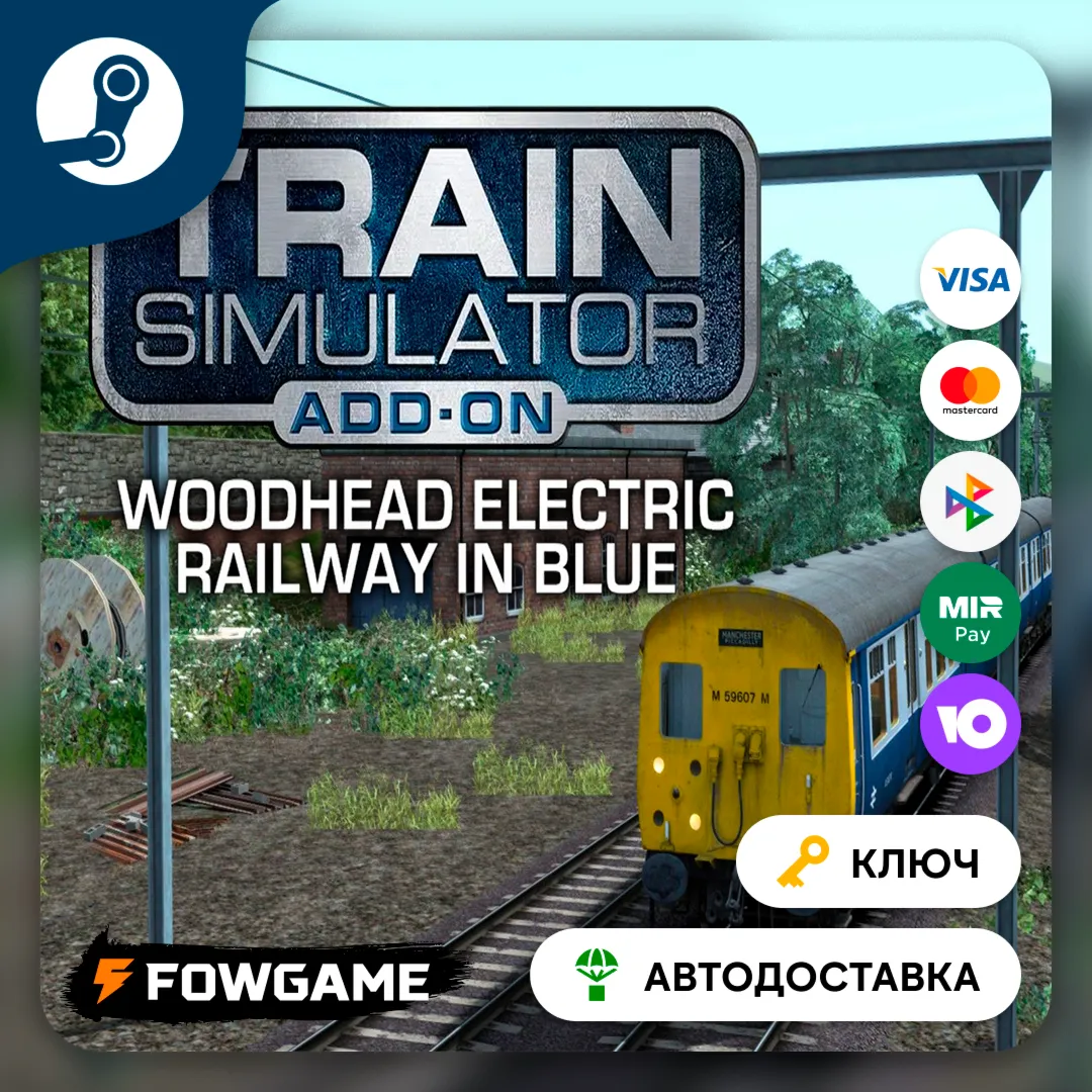  Train Simulator: Woodhead Electric Railway in Blue Route DLC (РУ+СНГ) КЛЮЧ STEAM
