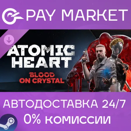 ️Atomic Heart - Blood On Crystal | АВТОДОСТАВКА [Украина Steam Gift]