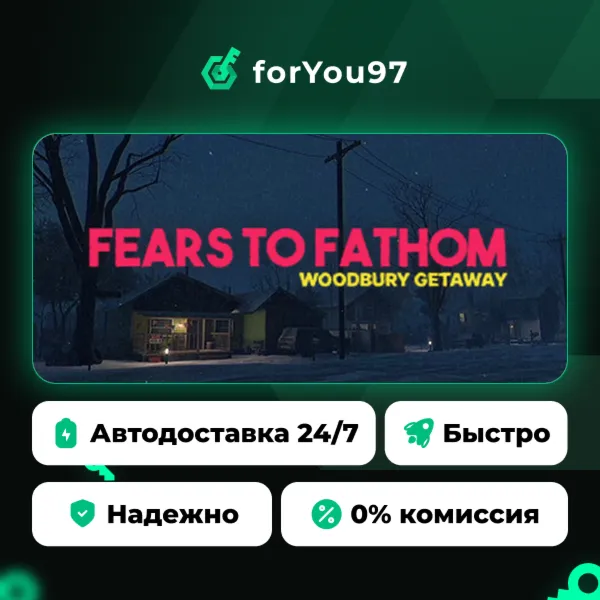 Fears to Fathom - Woodbury Getaway · Steam Gift · АВТОДОСТАВКА