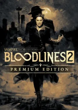  Vampire: The Masquerade - Bloodlines 2 - Premium Edit