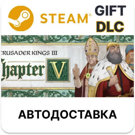 Crusader Kings III Chapter V Steam DLC