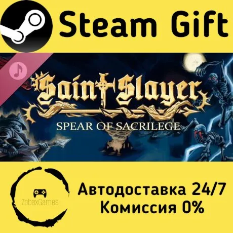  Saint Slayer: Spear of Sacrilege Soundtrack ???? Steam Gift РФ/КЗ/др.  Автодоставка