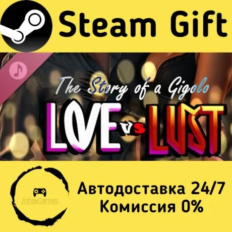  Love vs Lust: The story of a Gigolo Music ???? Steam Gift РФ/КЗ/др.  Автодоставка