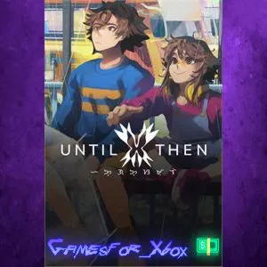 ️Until Then XBOX
