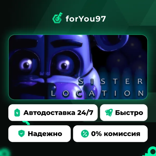 Five Nights at Freddy's: Sister Location · Steam Gift · АВТОДОСТАВКА
