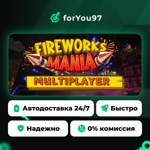 Fireworks Mania - An Explosive Simulator · Steam Gift · АВТОДОСТАВКА