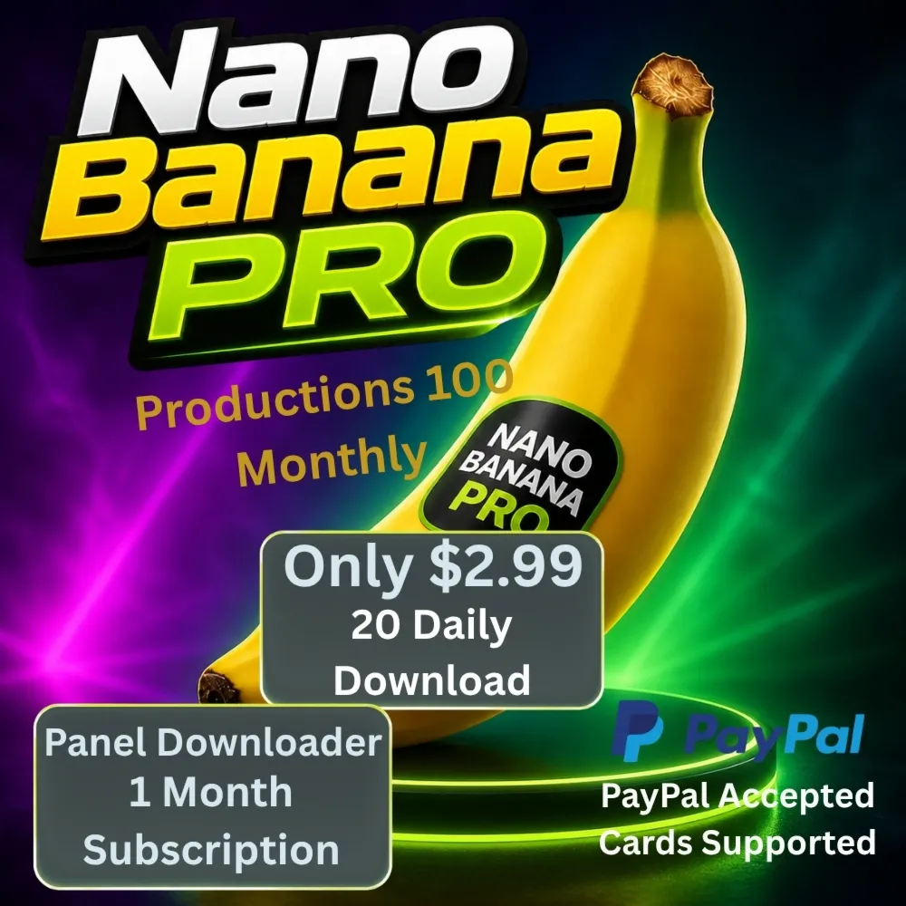 Nano Banana Pro – Downloader Panel – 1 месяц – 20 загрузок в день – 100 генераций