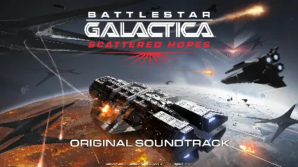 ️Battlestar Galactica: Scattered Hopes - Original Soundtrack