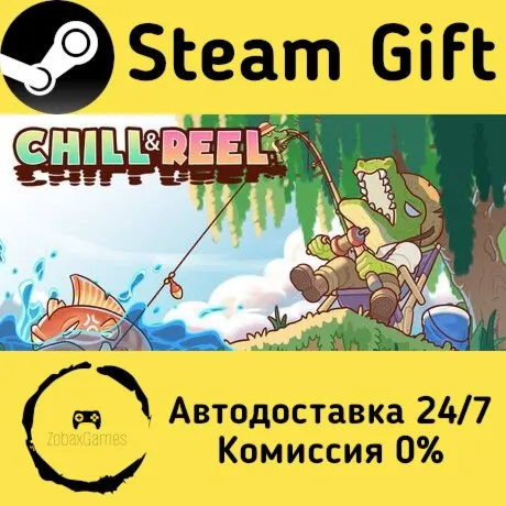  Chill & Reel ???? Steam Gift РФ/КЗ/др.  Автодоставка
