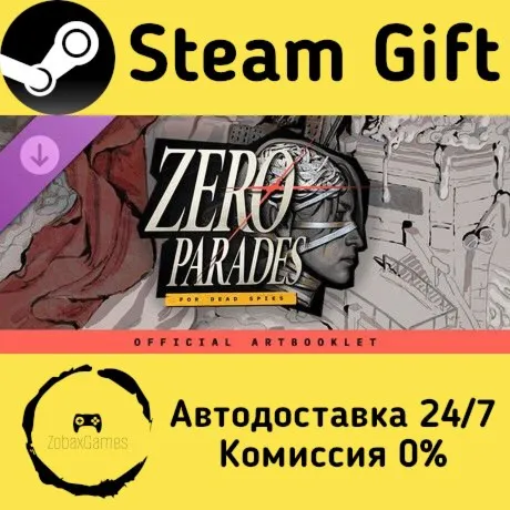  Zero Parades: For Dead Spies (Art Booklet) ???? Steam Gift РФ/КЗ/др.  Автодоставка