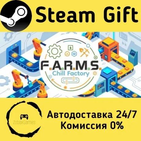  F.A.R.M.S.: Chill Factory ???? Steam Gift РФ/КЗ/др.  Автодоставка