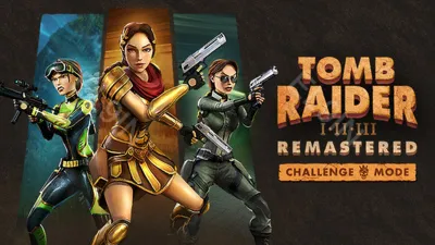 【Tomb Raider I-III Remastered Starring Lara Croft】Epic ️ Fresh New