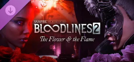 Vampire: The Masquerade® - Bloodlines™ 2 - The Flower & the Flame DLC