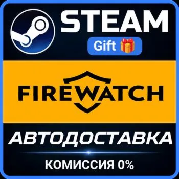 Firewatch STEAM GIFT СТИМ ГИФТ ПК АВТОДОСТАВКА ПОДАРОК