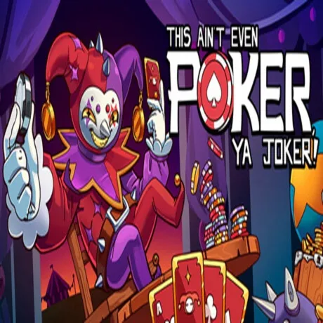 This Ain't Even Poker, Ya Joker (Steam ключ / РФ+Весь Мир)
