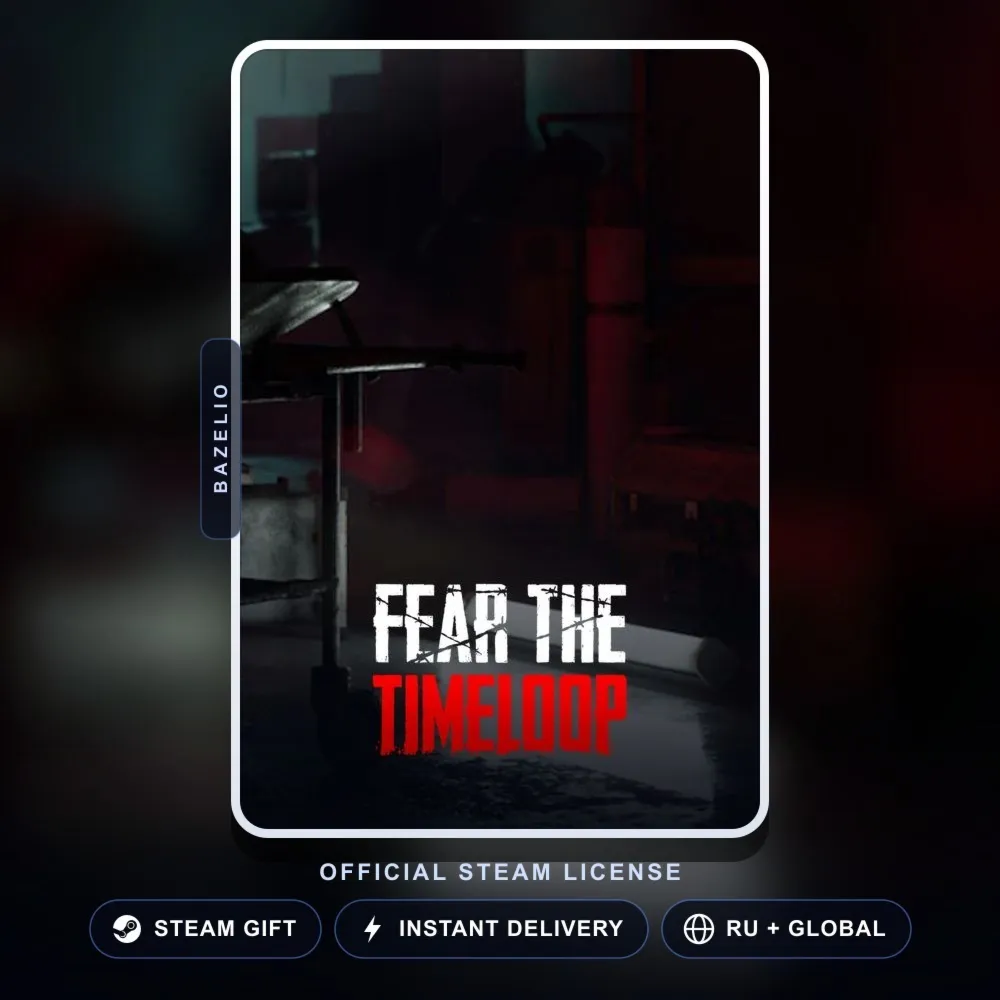Fear The Timeloop (Steam Gift) · РФ и весь мир · Автодоставка 24/7
