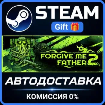 Forgive Me Father 2 Steam Gift СТИМ ГИФТ ПК АВТОДОСТАВКА ПОДАРОК