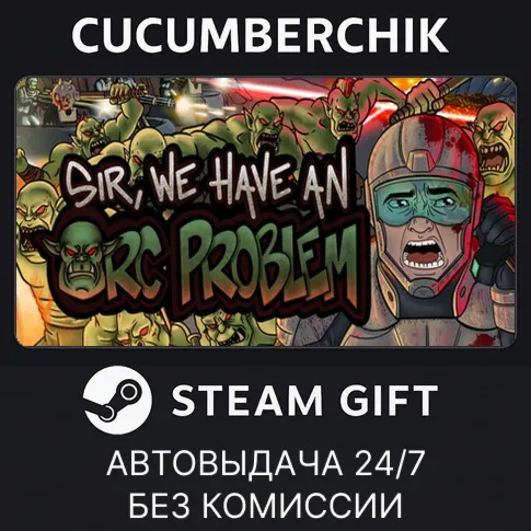 Sir, We Have an Orc ProblemSTEAM GIFT AUTORU+МИР