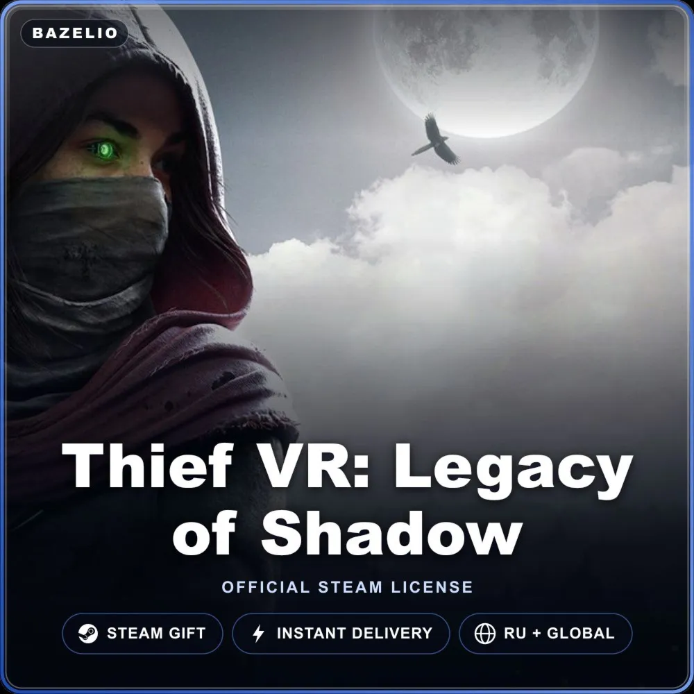 Thief VR: Legacy of Shadow (Steam Gift) · РФ и весь мир · Автодоставка 24/7