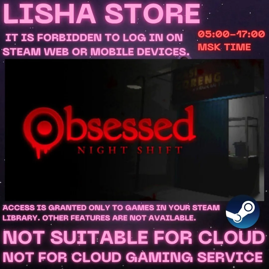 Obsessed : Night Shift Steam Offline For 90 days
