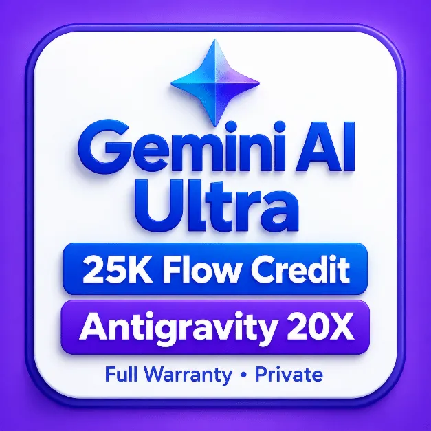 [24/7] GEMINI AI ULTRA + ANTIGRAVITY 20X | 25K FLOW CREDITS | PRO | YOUR EMAIL