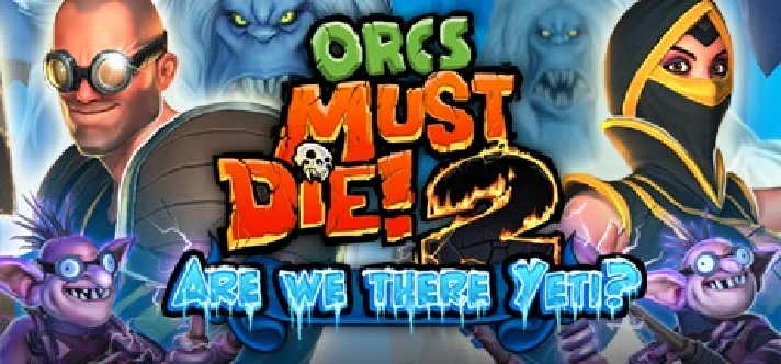 Orcs Must Die 2 - Are We There Yeti (DLC) 🔑STEAM KEY