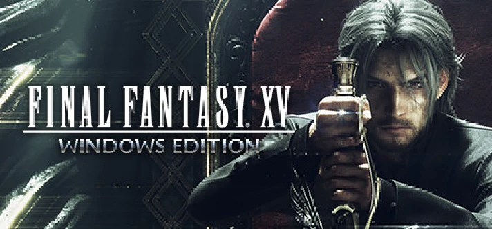 FINAL FANTASY XV WINDOWS EDITION / steam key