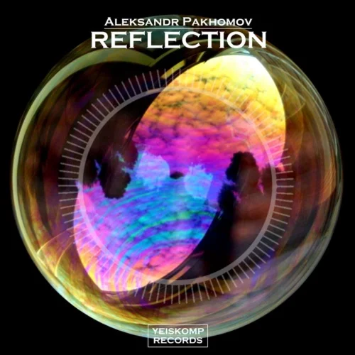 Aleksandr Pakhomov - Reflection (Original Mix)
