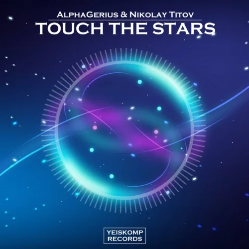 AlphaGerius & Nikolay Titov - Touch The Stars
