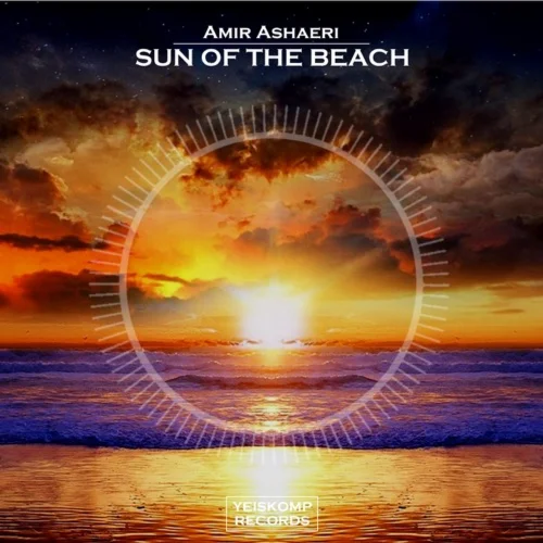 Amir Ashaeri - Sun Of The Beach (Original Mix)