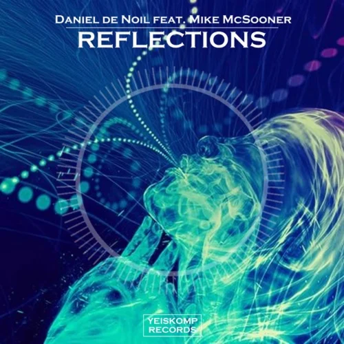 Daniel de Noil & Mike McSooner - Reflections