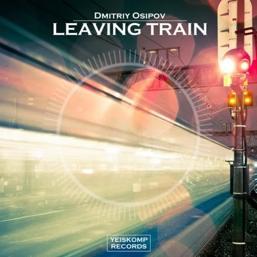 Dmitriy Osipov - Leaving Train (Original Mix)