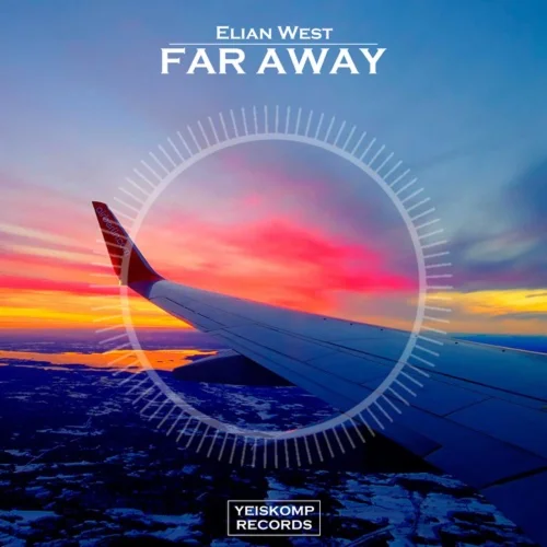 Elian West - Far Away (Original Mix)