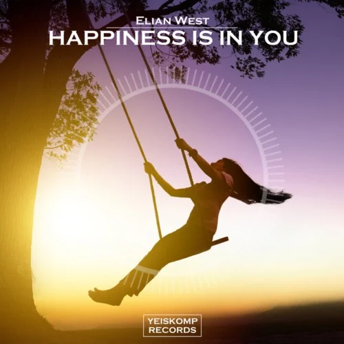 Elian West - Happiness Is In You (Original Mix)