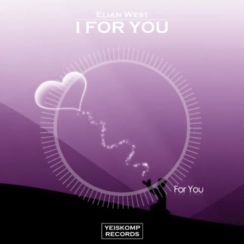 Elian West - I For You (Original Mix)