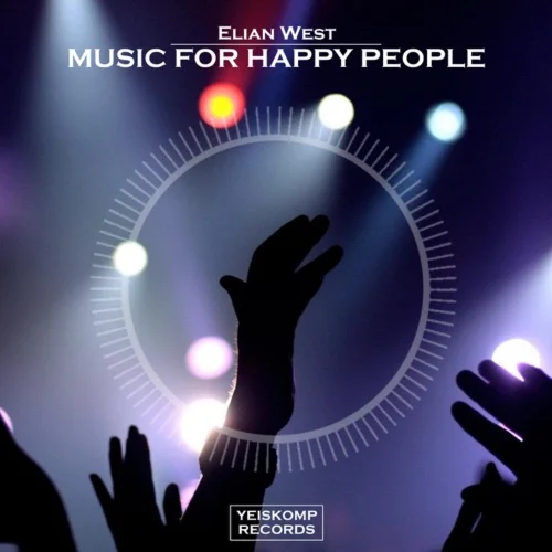 Elian West - Music For Happy People (Original Mix)