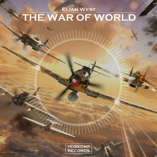 Elian West - The War Of World (Original Mix)