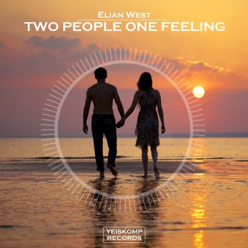 Elian West - Two People One Feeling (Original Mix)