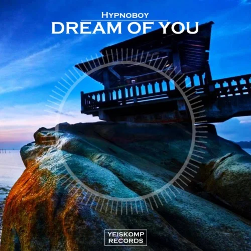 Hypnoboy - Dream Of You (Original Mix)