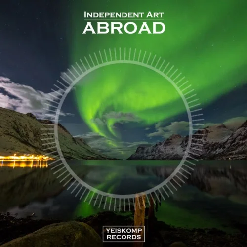 Independent Art - Abroad (Original Mix)